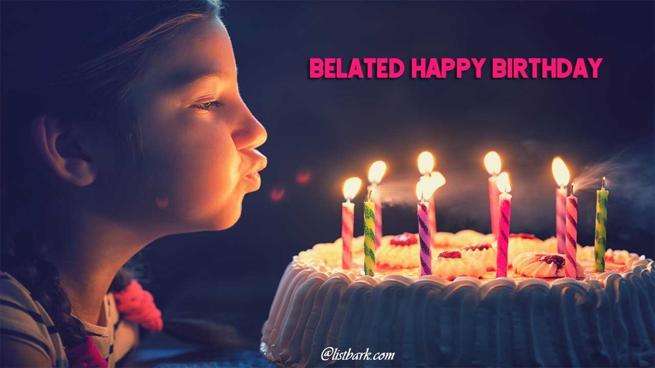 Belated Happy Birthday Images Belated Happy Birthday Images